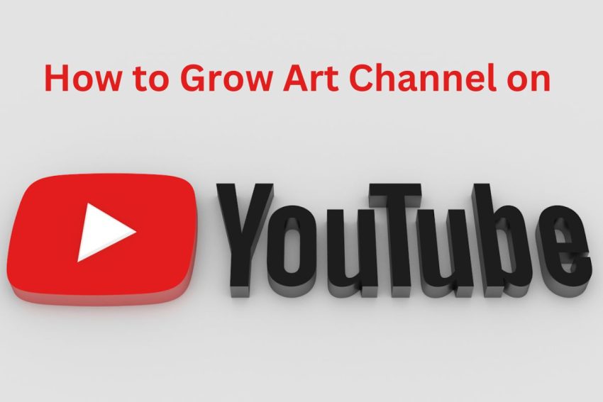 How to Grow Art Channel on YouTube